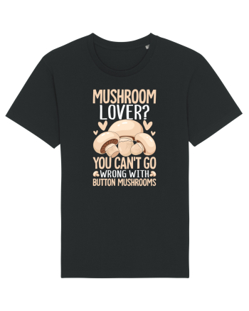 Mushroom lover You can't go wrong with button mushrooms Black