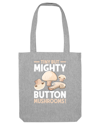 Tiny but mighty button mushrooms! Heather Grey