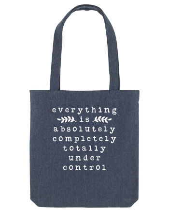 Everything Is Absolutely Completely Totally Under Control Midnight Blue
