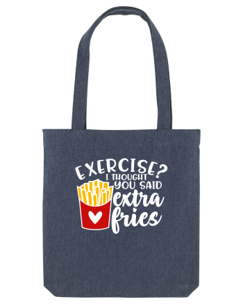 Exercise? I Thought Yoy Said Extra Fries Midnight Blue