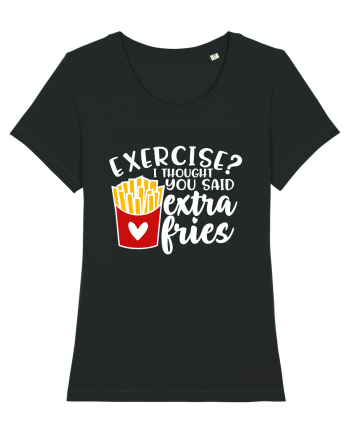Exercise? I Thought Yoy Said Extra Fries Black