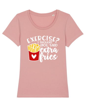 Exercise? I Thought Yoy Said Extra Fries Canyon Pink