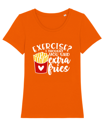Exercise? I Thought Yoy Said Extra Fries Bright Orange