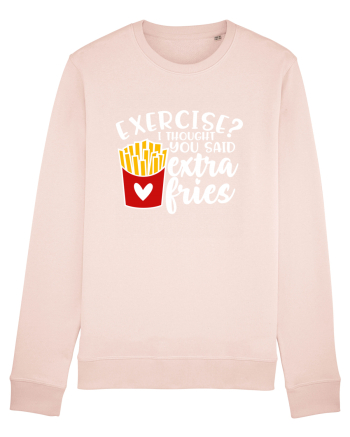 Exercise? I Thought Yoy Said Extra Fries Candy Pink