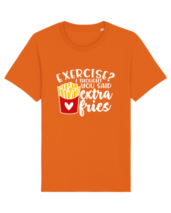 Exercise? I Thought Yoy Said Extra Fries Bright Orange