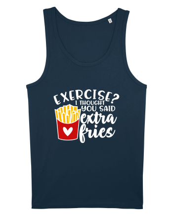 Exercise? I Thought Yoy Said Extra Fries Navy