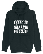 I Get Most Of My Exercise These Days From shaking My Head In Disbelief Hanorac cu fermoar Unisex Connector