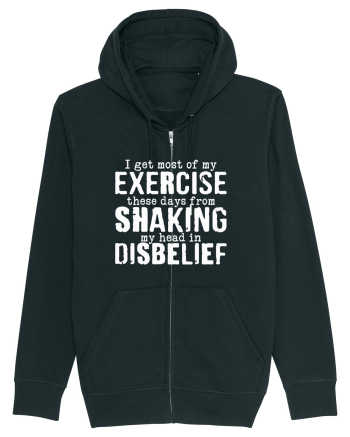 I Get Most Of My Exercise These Days From shaking My Head In Disbelief Black