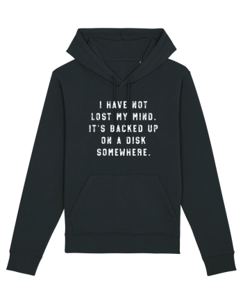 I Have Not Lost My Mind. It's Backed Up On A Disk Somewhere. Black
