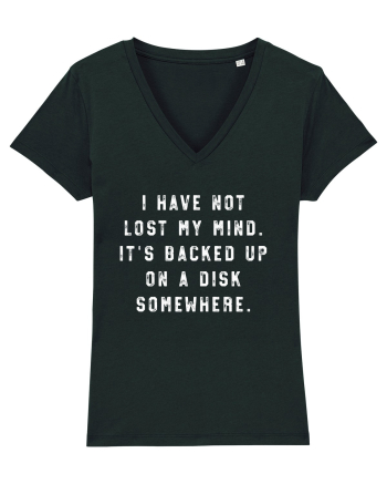 I Have Not Lost My Mind. It's Backed Up On A Disk Somewhere. Black