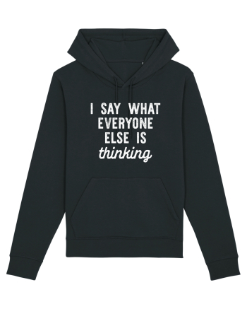 I Say What Everyone Else Is Thinking Black