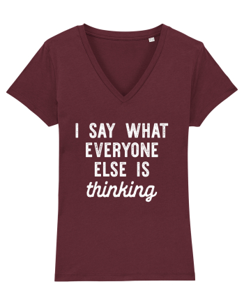 I Say What Everyone Else Is Thinking Burgundy