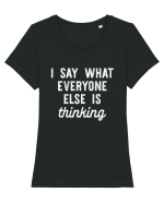 I Say What Everyone Else Is Thinking Tricou mânecă scurtă guler larg fitted Damă Expresser