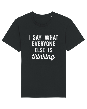 I Say What Everyone Else Is Thinking Black