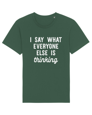 I Say What Everyone Else Is Thinking Bottle Green