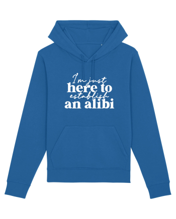 I'm Just Here To Establish An Alibi Royal Blue