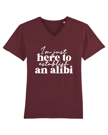 I'm Just Here To Establish An Alibi Burgundy