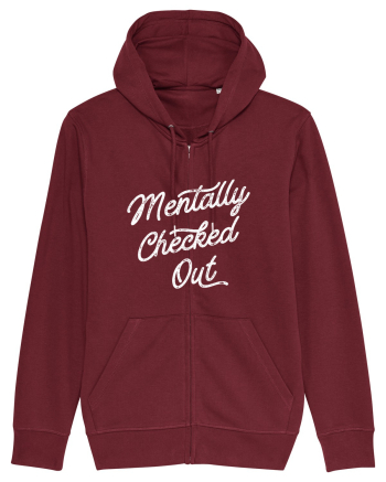 Mentally Checked Out Burgundy
