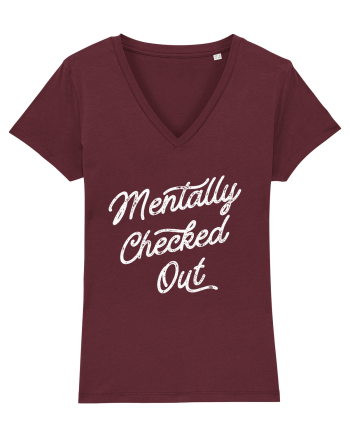 Mentally Checked Out Burgundy