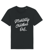 Mentally Checked Out Tricou mânecă scurtă Unisex Rocker