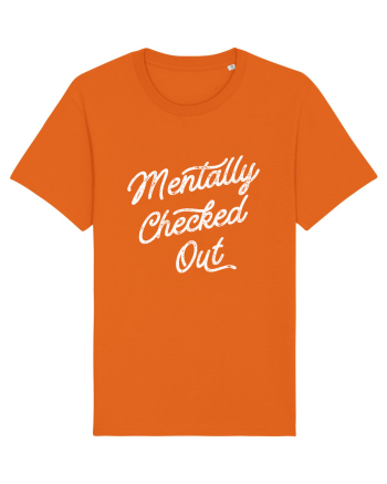 Mentally Checked Out Bright Orange
