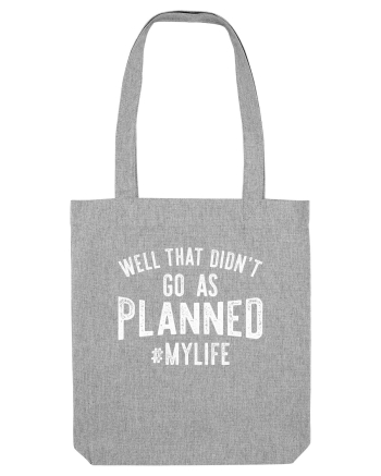 Well That Didn't Go As Planned #MYLIFE Heather Grey
