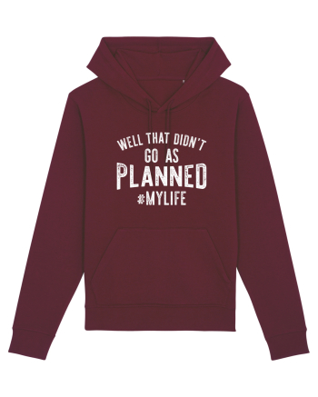 Well That Didn't Go As Planned #MYLIFE Burgundy