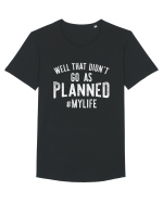 Well That Didn't Go As Planned #MYLIFE Tricou mânecă scurtă guler larg Bărbat Skater