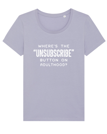 Where's The Unsubscribe Button On Adulthood? Lavender