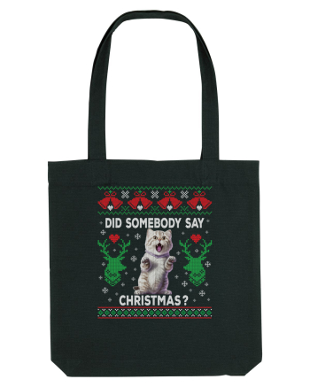 amuzant cu motive de Crăciun - Did somebody say Christmas Black