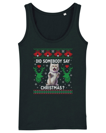 amuzant cu motive de Crăciun - Did somebody say Christmas Black