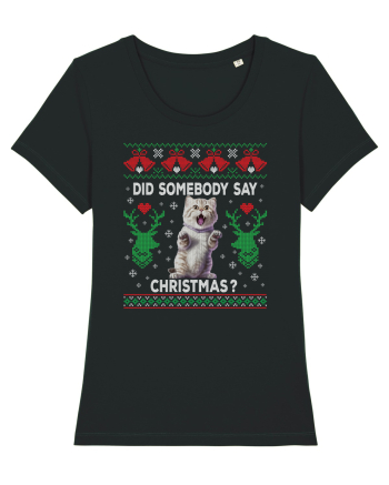 amuzant cu motive de Crăciun - Did somebody say Christmas Black
