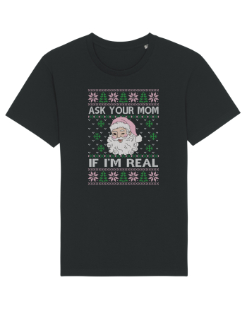 amuzant cu motive de Crăciun - Ask your mom if I am real Black