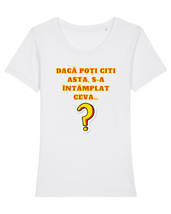 DACĂ POȚI CITI ASTA, S-A ÎNTÂMPLAT CEVA... White