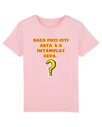 DACĂ POȚI CITI ASTA, S-A ÎNTÂMPLAT CEVA... Cotton Pink