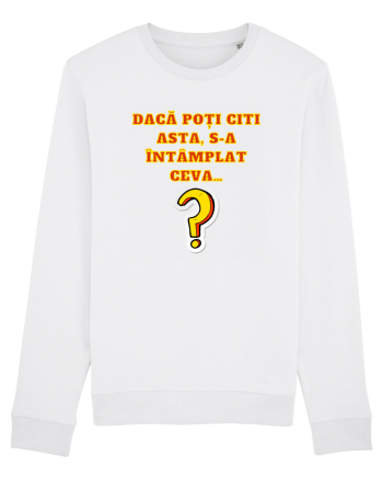DACĂ POȚI CITI ASTA, S-A ÎNTÂMPLAT CEVA... White