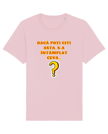 DACĂ POȚI CITI ASTA, S-A ÎNTÂMPLAT CEVA... Cotton Pink