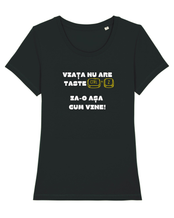 VIAȚA NU ARE TASTE CTRL + Z Black