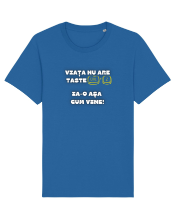 VIAȚA NU ARE TASTE CTRL + Z Royal Blue