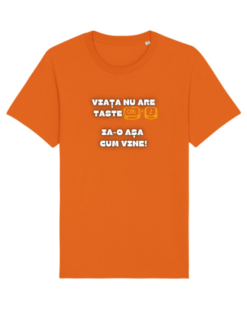 VIAȚA NU ARE TASTE CTRL + Z Bright Orange
