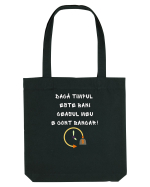DACĂ TIMPUL ESTE BANI... Sacoșă textilă