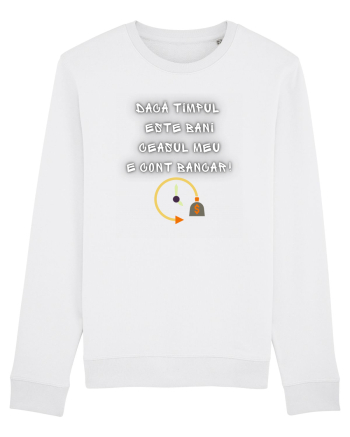 DACĂ TIMPUL ESTE BANI... White