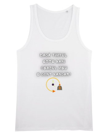 DACĂ TIMPUL ESTE BANI... White