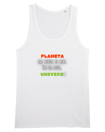 PLANETA ARE NEVOIE DE MINE White