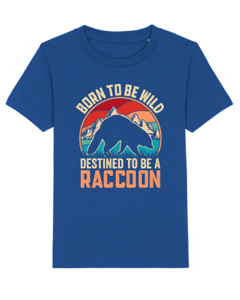 Born to be wild destined to be a raccoon Majorelle Blue