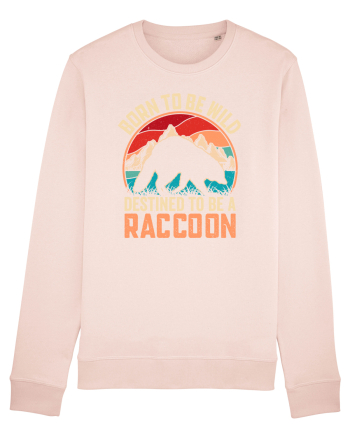 Born to be wild destined to be a raccoon Candy Pink