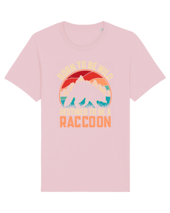 Born to be wild destined to be a raccoon Cotton Pink
