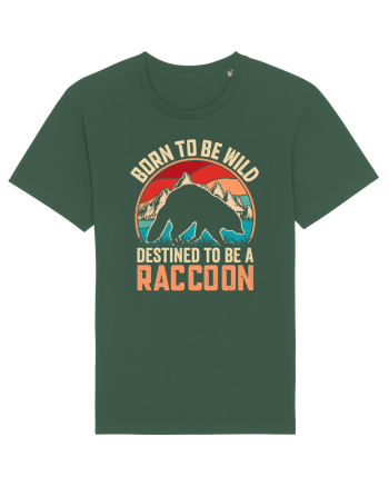 Born to be wild destined to be a raccoon Bottle Green