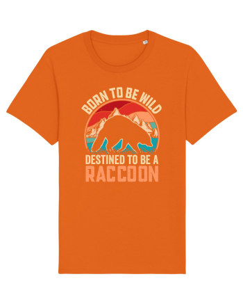 Born to be wild destined to be a raccoon Bright Orange