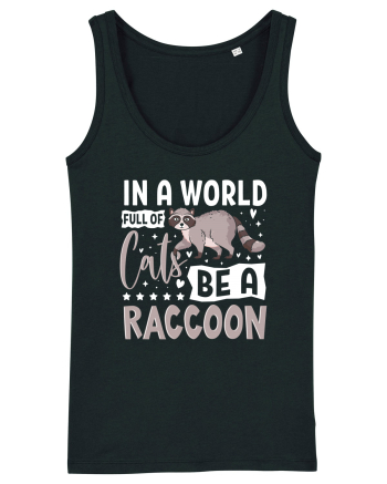 In a world full of cats be a raccoon Black